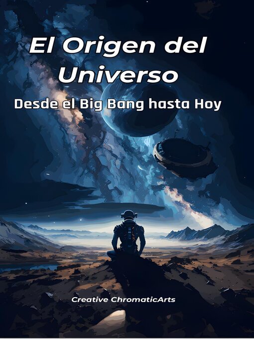 Title details for El origen del universo-Desde el BigBang hasta hoy by Creative ChromaticArts - Available